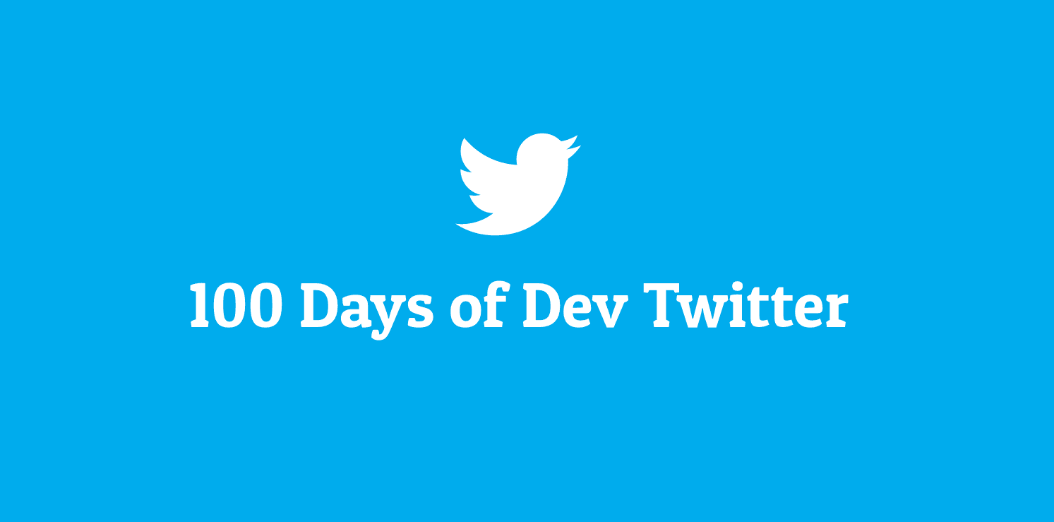 100 Days of Dev Twitter 🦸♂️ Here's what I learned